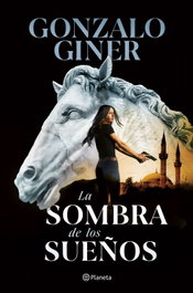 La sombra de los sueños, Gonzalo Giner - PLANETA