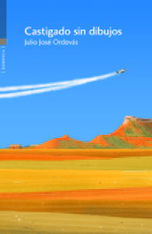 Castigado sin dibujos, Julio José Ordovás Belío - XORDICA
