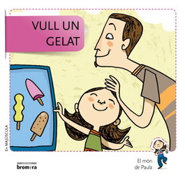 Vull un gelat, Teresa Soler Cobo - BROMERA EDICIONS