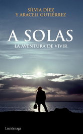 A solas, Sílvia Díez; Araceli Gutiérrez - LUCIERNAGA EDICIONES