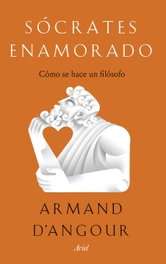 Sócrates enamorado, Armand d'Angour - ARIEL
