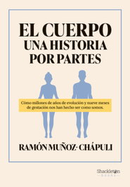 El cuerpo, una historia por partes, Ramón Muñoz-Chápuli - SHACKLETON BOOKS