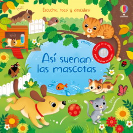 USBORNE, ASI SUENAN LAS MASCOTAS - Escucho, toco y descubro