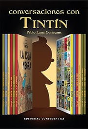 CONFLUENCIAS, Conversaciones con Tintín - Pablo Luna Cortacans