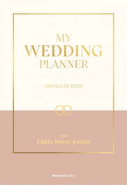 My wedding planner, Entre Tonos Pastel - ROCA EDITORIAL