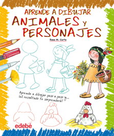 Aprende a dibujar animales y personajes, Rosa M. Curto Milà - EDEBE