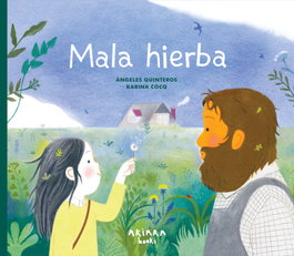 Mala hierba, Ángeles Quinteros - AKIARA
