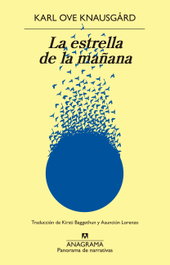 La estrella de la mañana, Karl Ove Knausgård - ANAGRAMA