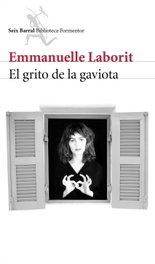El grito de la gaviota, Emmanuelle Laborit - SEIX BARRAL EDICIONES