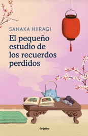 El pequeño estudio de los recuerdos perdidos, Sanaka Hiiragi - GRIJALBO