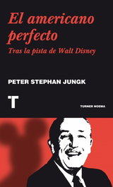 El americano perfecto, Peter Stephan Jungk - TURNER