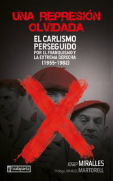 TXALAPARTA, EL CARLISMO PERSEGUIDO - MIRALLES CLIMENT, JOSEP