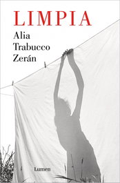 Limpia, Alia Trabucco Zerán - Lumen
