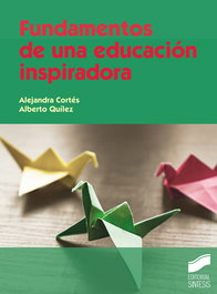 Fundamentos de una educación inspiradora, Alejandra Ortés Pascual - SINTESIS EDITORIAL