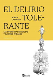 El delirio tolerante, Adrien Candiard - RIALP