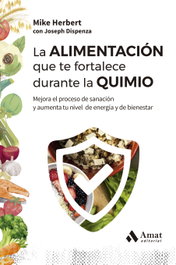 La alimentación que te fortalece durante la quimio, Mike Herbert - AMAT EDITORIAL