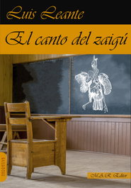EL CANTO DEL ZAIGÚ, Luis Leante - MAR EDITOR