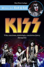 KISS, Eloy Pérez Ladaga - ROBINBOOK EDICIONES