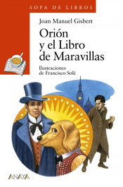 Orión y el libro de maravillas, Joan Manuel Gisbert - Anaya