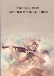 Concierto de Colores, Sergio Rubio Blanco - EDITORIAL POESIA ERES TU