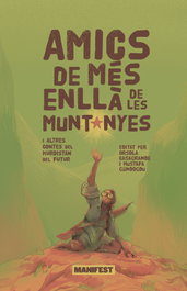 Amics de mes enllà de les Muntanyes, VV.AA. - MANIFEST LLIBRES