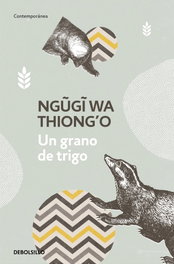 Un grano de trigo, Ngugi Wa Thiongo - DEBOLSILLO