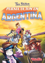 DESTINO INFANTIL, Persecución en Argentina, Tea Stilton - DESTINO INFANTIL