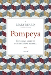 Pompeya. Historia y leyenda de ciudad romana, Mary Beard - CRITICA