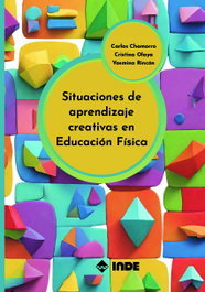 INDE, SITUACIONES DE APRENDIZAJE CREATIVAS EN EDUCACION FISICA - AA.VV.