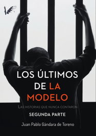 Los últimos de la Modelo. Segunda parte, Juan Pablo Gándara de Toreno - ANGELS FORTUNE
