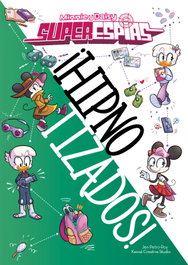 DISNEY LIBROS, Minnie y Daisy. Superespías. ¡Hipnotizados!