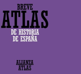 ALIANZA, Breve atlas de historia españa - ALIANZA