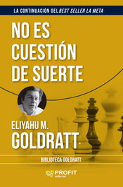 No es cuestión de suerte, Eliyahu M. Goldratt - PROFIT
