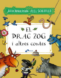 BRUIXOLA El drac Zog i altres contes, Julia Donaldson - Julia Donaldson