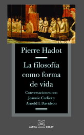 La filosofia como forma de vida, Pierre Hadot - ALPHA DECAY
