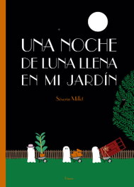 Una noche de luna llena en mi jardín, Séverin Millet - LOGUEZ EDICIONES