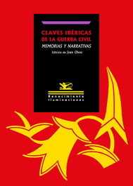 RENACIMIENTO EDITORIAL, Claves ibéricas de la Guerra Civil: memorias y narrativas - Varios Autores