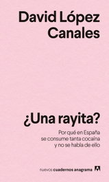 ANAGRAMA, ¿Una rayita?, David López Canales - ANAGRAMA
