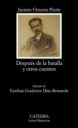 Después de la batalla y otros cuentos, Jacinto Octavio Picón - CATEDRA