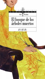 El bosque de los árboles muertos, Ana Alcolea - ANAYA