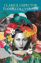 Todos los cuentos, Clarice Lispector - SIRUELA