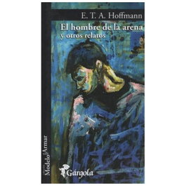GARGOLA EDICIONES, El hombre de la arena y otros relatos, E. T. A. Hoffmann