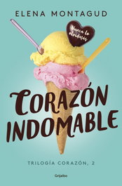 Corazón indomable, Elena Montagud - GRIJALBO
