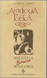 ANTOLOGIA POETICA MOYA (BBM), Llorenç Moya - MOLL EDITORIAL
