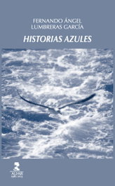 Historias azules, Lumbreras García, Fernando Ángel - ALFAR EDICIONES