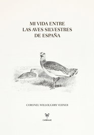 Mi vida entre las aves silvestres de España, Willoughby Verner - EDITORIAL CARBRAME