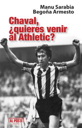 AL POSTE EDICIONES, Chaval, ¿Quieres venir al Athletic?