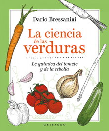 GRIBAUDO, La ciencia de las verduras - Dario Bressanini