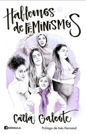 Hablemos de feminismos, Carla Galeote - PENINSULA