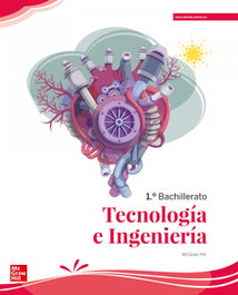 MC GRAW HILL INTERAMERICANA, Tecnología e Ingeniería 1.º Bachillerato - LOMLOE